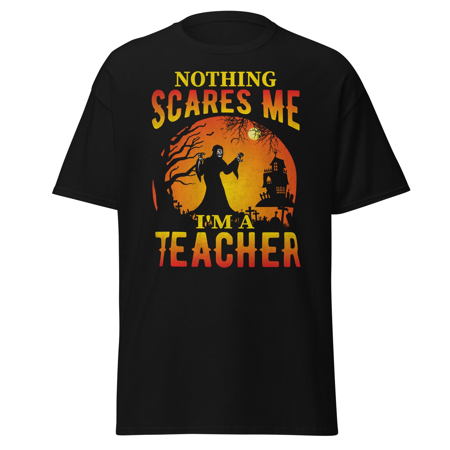 Nothing Scares Me I'm a Teacher , Halloween Design Soft Style Heavy Cotton T-Shirt