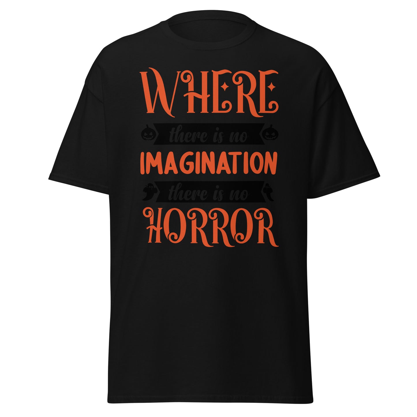 Where there is no Imagination There is no Horror , Halloween Design Soft Style Heavy Cotton T-Shirt