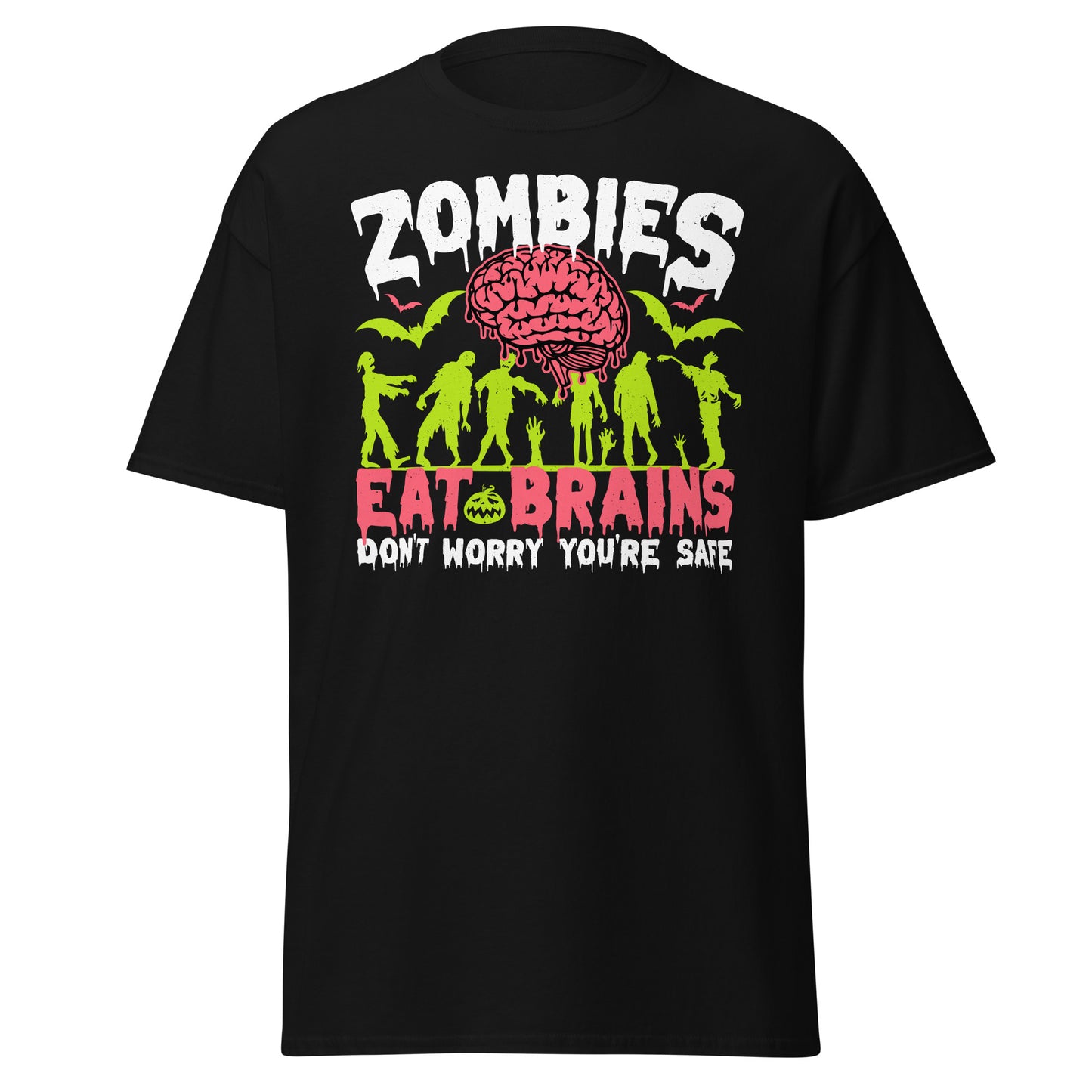 Zombies Eat Brains Don't Worry You're Safe Funny , Halloween Design Soft Style Heavy Cotton T-Shirt