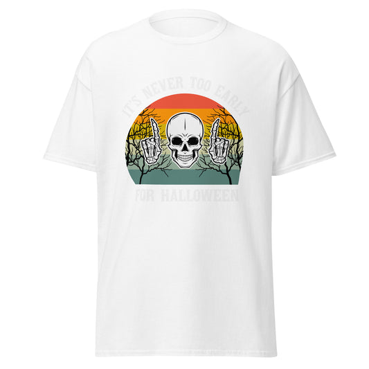 Skull Its Never Too Early for , Halloween Design Soft Style Heavy Cotton T-Shirt