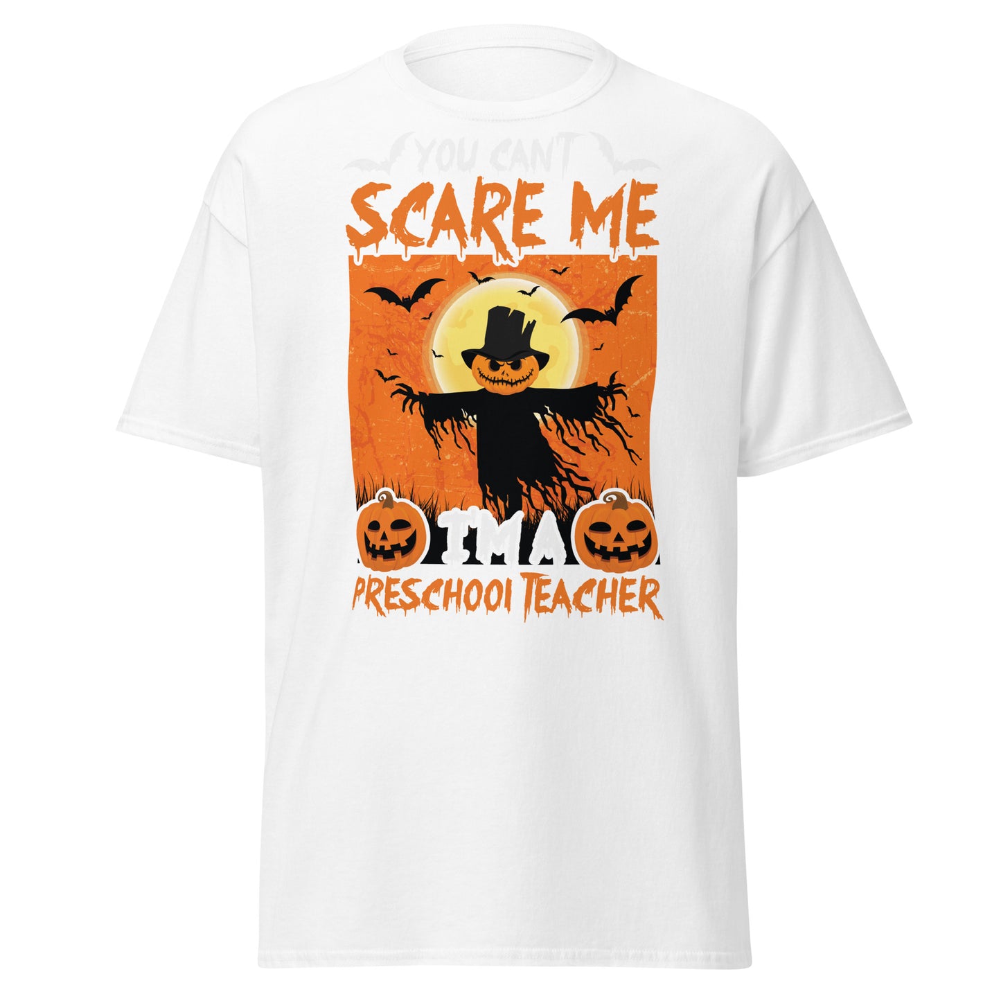 You Can't Scare Me I'm a Preschool Teacher , Halloween Design Soft Style Heavy Cotton T-Shirt